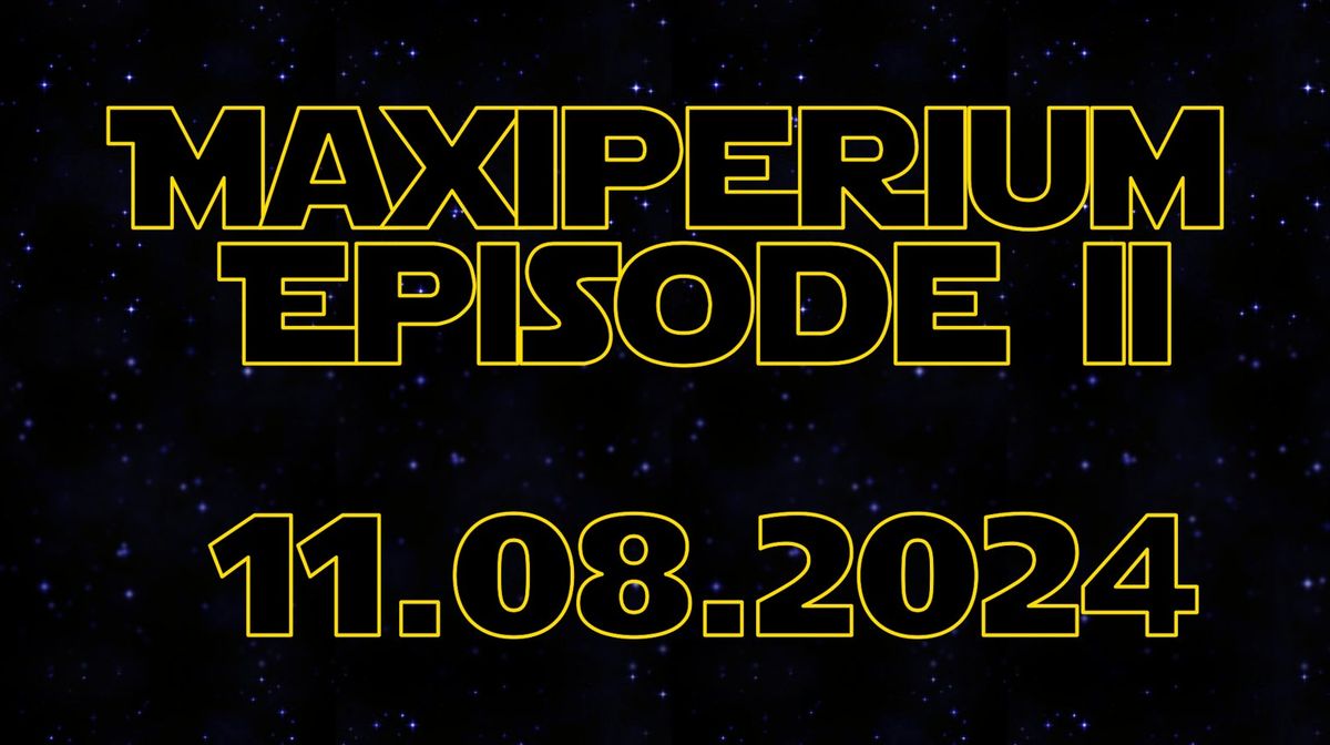 MAXIperium - Episode II