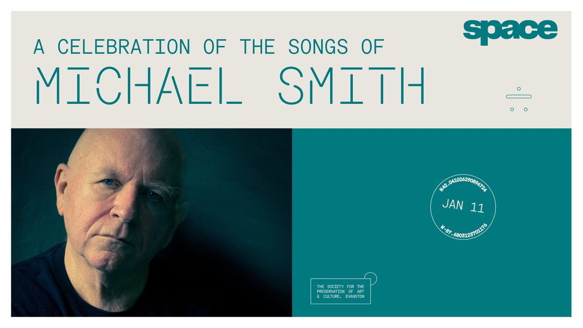 A Celebration of the Songs of Michael Smith at Space