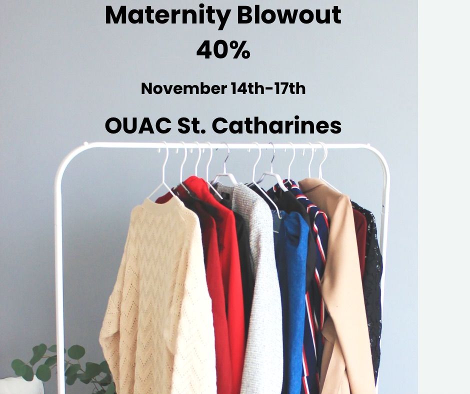 Maternity Blowout OUAC St. Catharines 