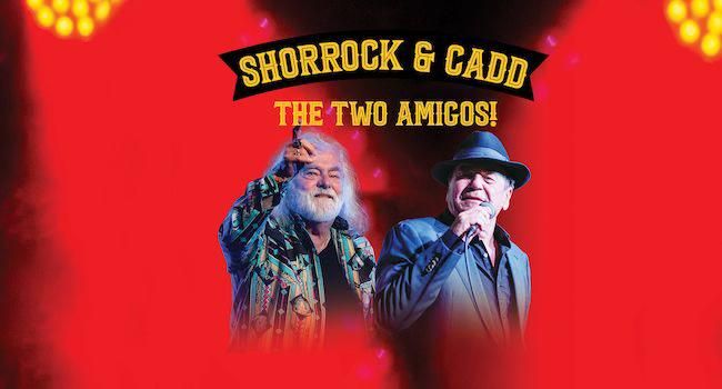 Shorrock & Cadd - The Two Amigos!