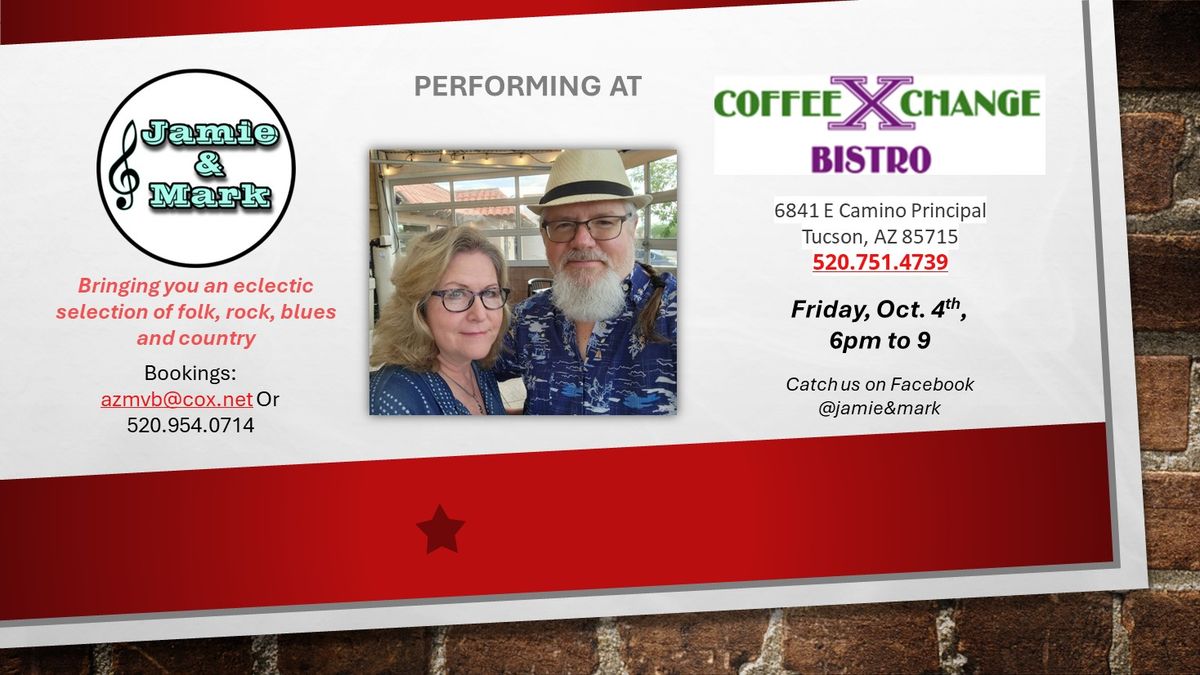 Jamie & Mark are back at the Coffee Xchange Bistro, Fri., Oct. 4th, 6-9!!