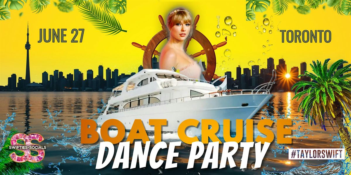 Taylor Swift Boat Cruise Dance Party: Toronto (JUNE 27)