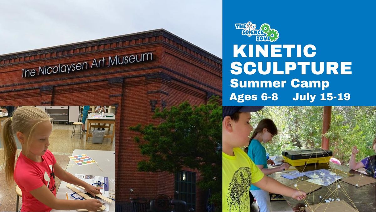 The Science Zone and The Nicolaysen Art Museum Summer Camp- Kinetic Sculpture