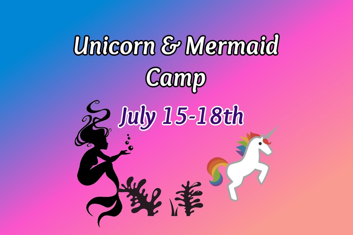 Unicorn\/ Mermaid Summer Camp 