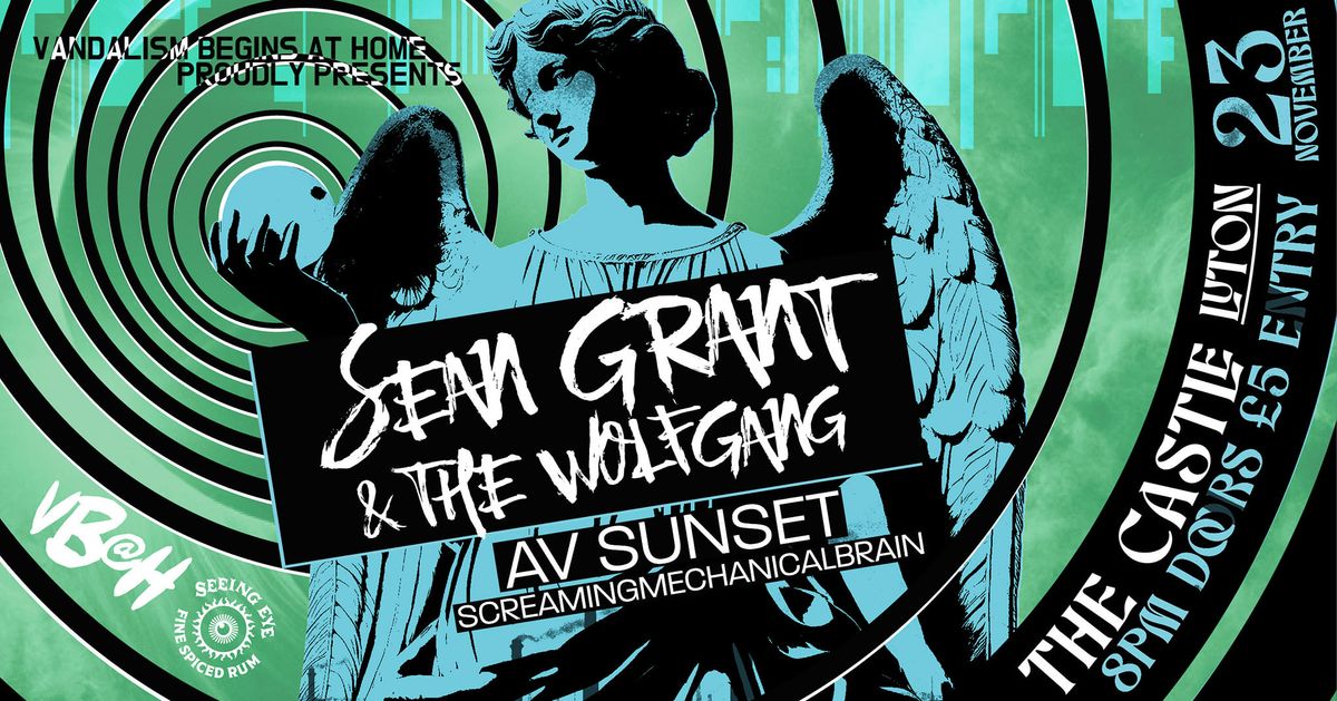 VBAH Presents: Sean Grant & The Wolfgang\/ AV Sunset\/ ScreamingMechanicalBrain 