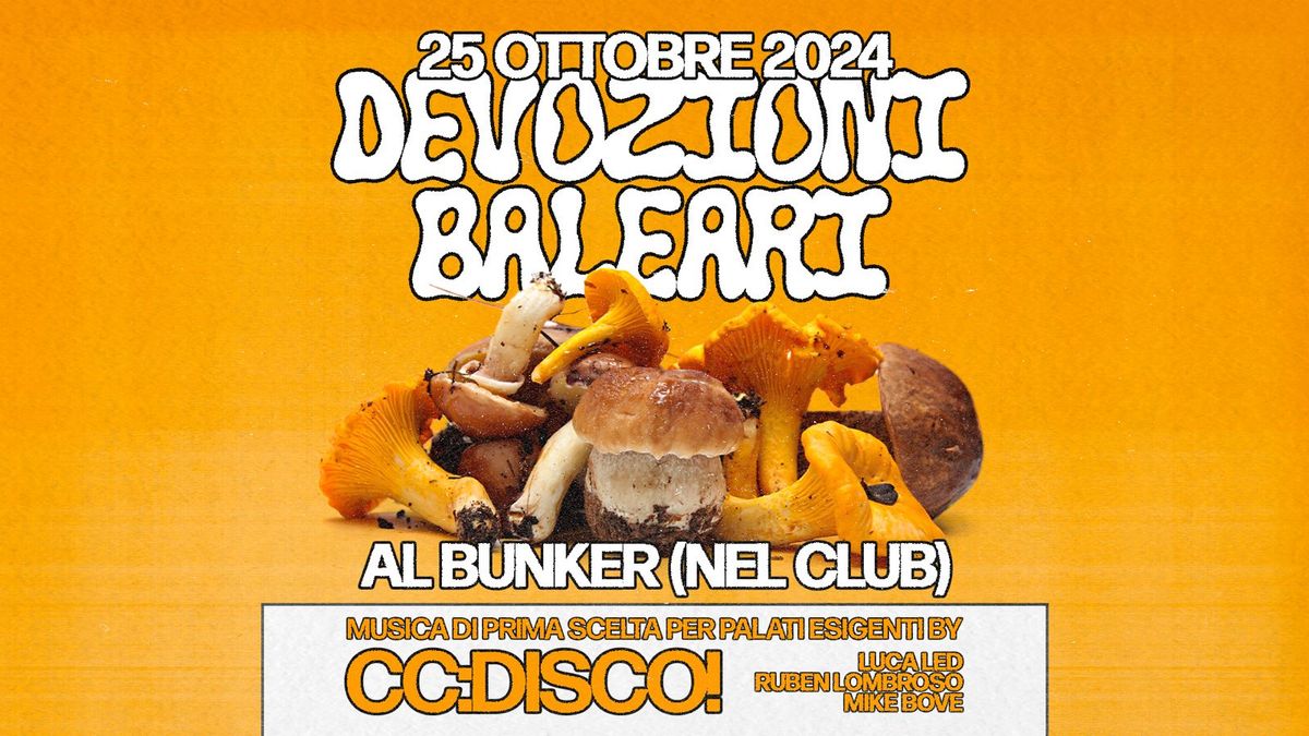 Devozioni Baleari pres: CC: DISCO! - 25 Ott - @Bunker 