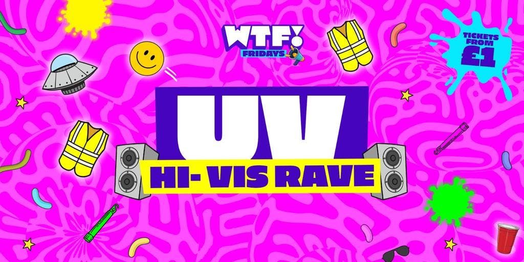 Cameo Bournemouth Friday - WTF Fridays: High Vis UV Rave