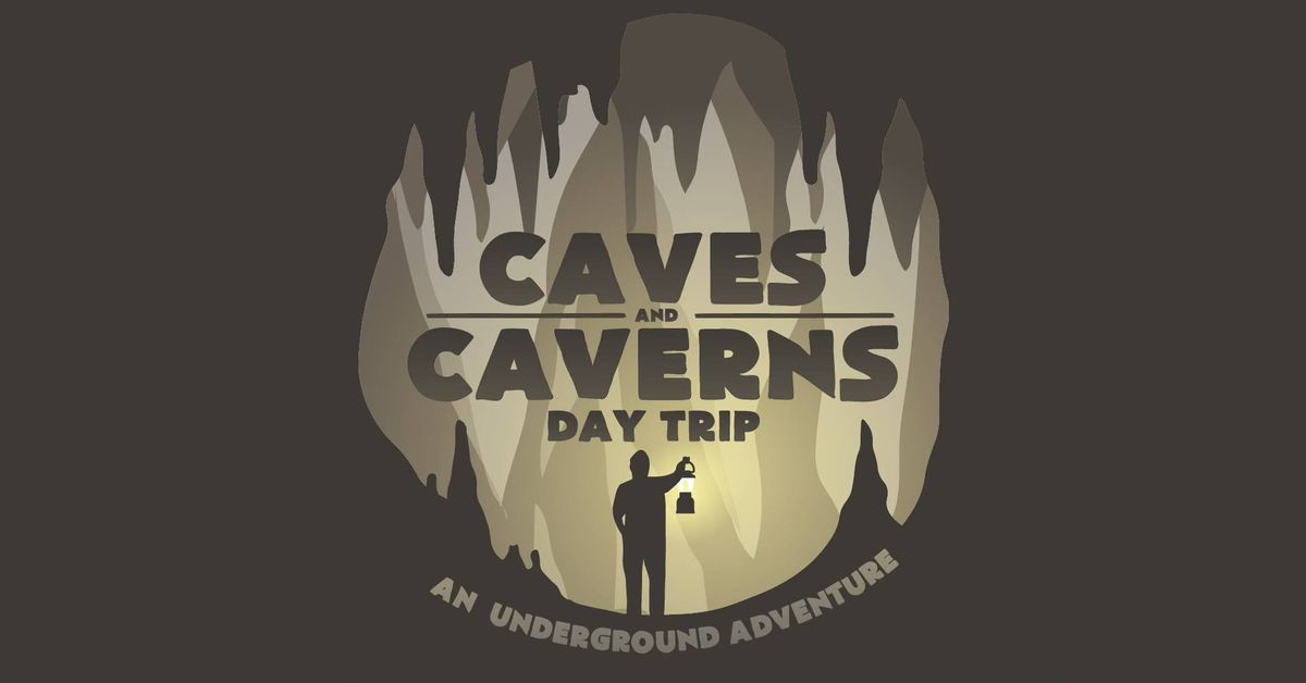 Caves and Caverns Day Trip: An Underground Adventure