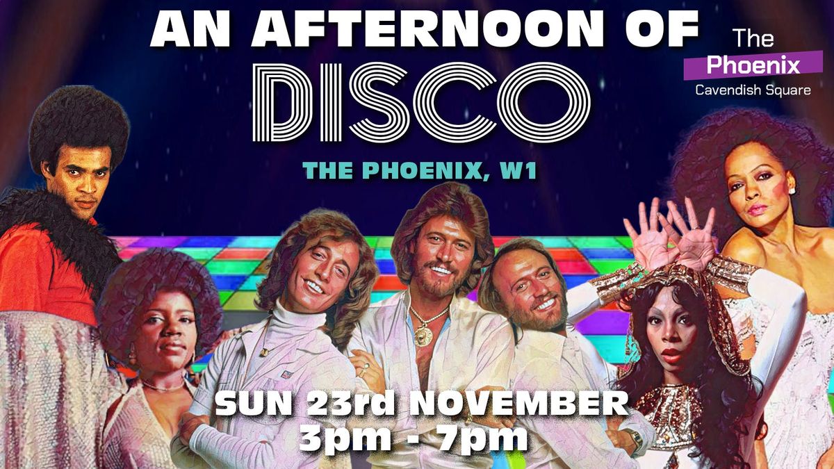 LONDON An Afternoon of Disco: Sun 23rd November, 3pm-7pm (Over 30s Only) 