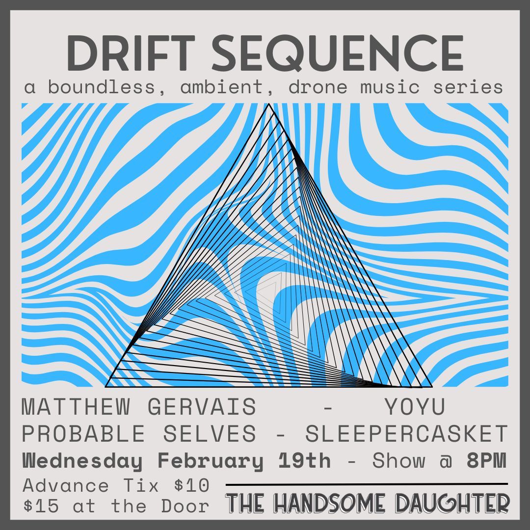 (((DRIFT SEQUENCE))) A boundless, ambient, drone music series.