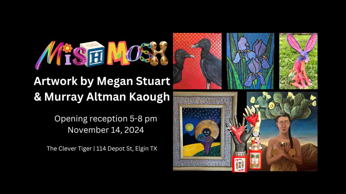 Mish Mosh Featuring Megan Stuart and Murray Altman Kaough 