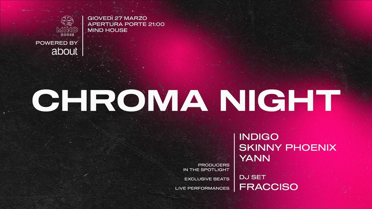 CHROMA NIGHT @ MIND HOUSE