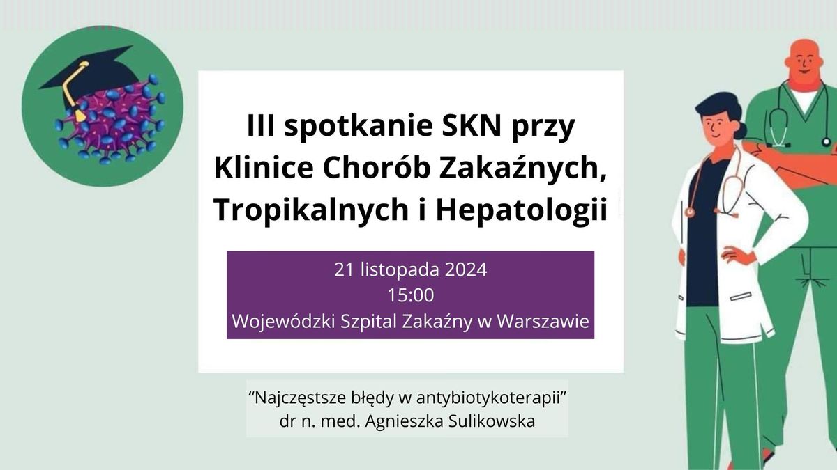 III Spotkanie SKN przy Klinice Chor\u00f3b Zaka\u017anych, Tropikalnych i Hepatologii