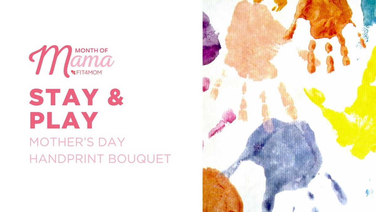 Stay and Play: Handprint Bouquets for Moms