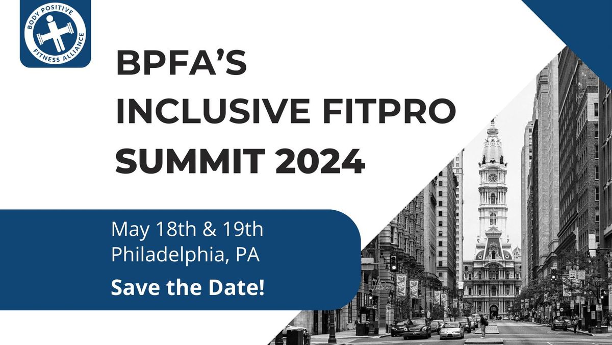 BPFA Inclusive FitPro Summit 2024 - Philadelphia!