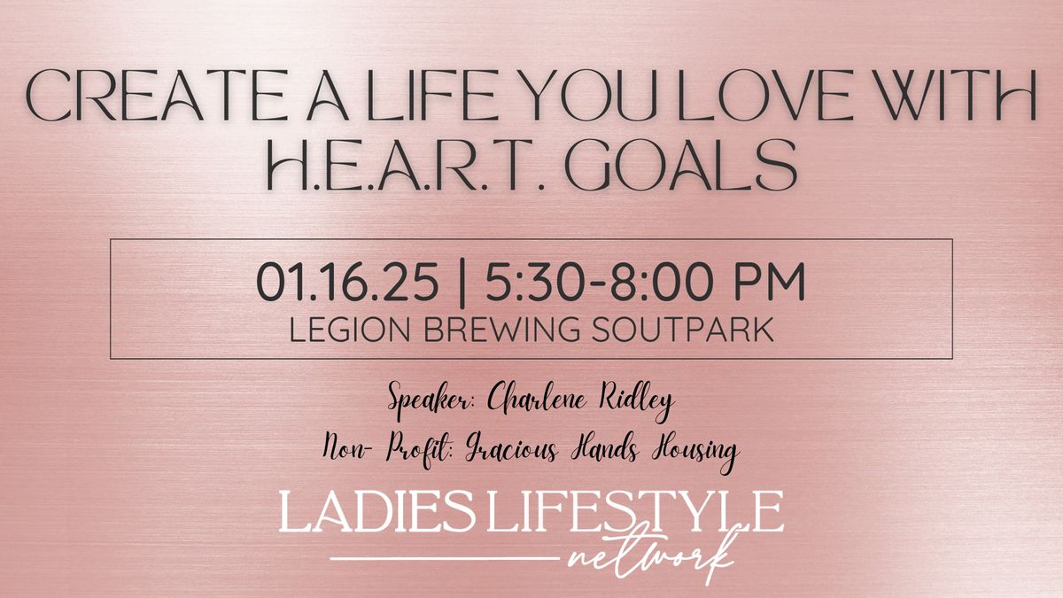 Create a Life You Love with H.E.A.R.T. Goals - Social Event!