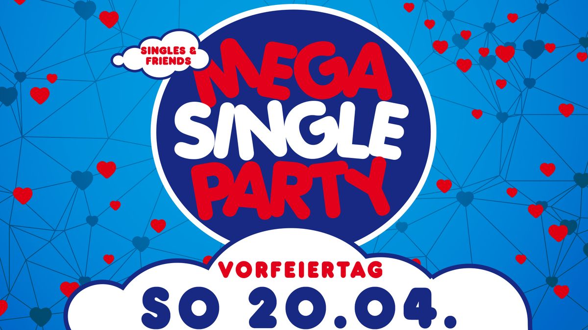 Mega Single PARTY -Vorfeiertags Edition-