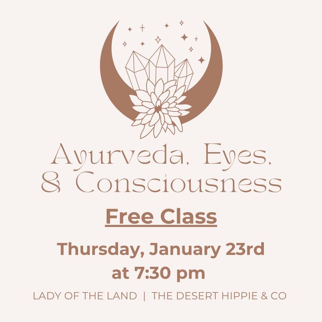 Ayurveda, Eyes & Consciousness ~ Free Class