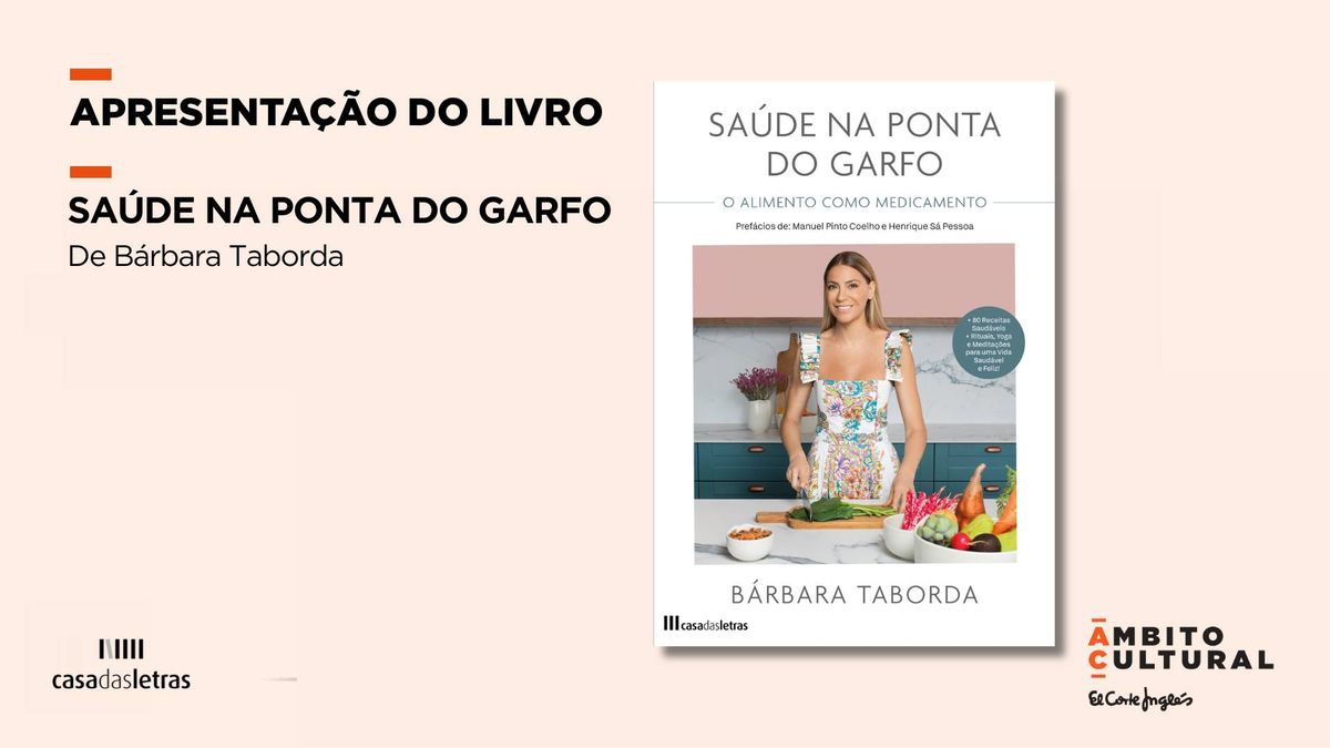 Apresenta\u00e7\u00e3o do livro \u201cSa\u00fade na Ponta do Garfo\u201d, de B\u00e1rbara Taborda