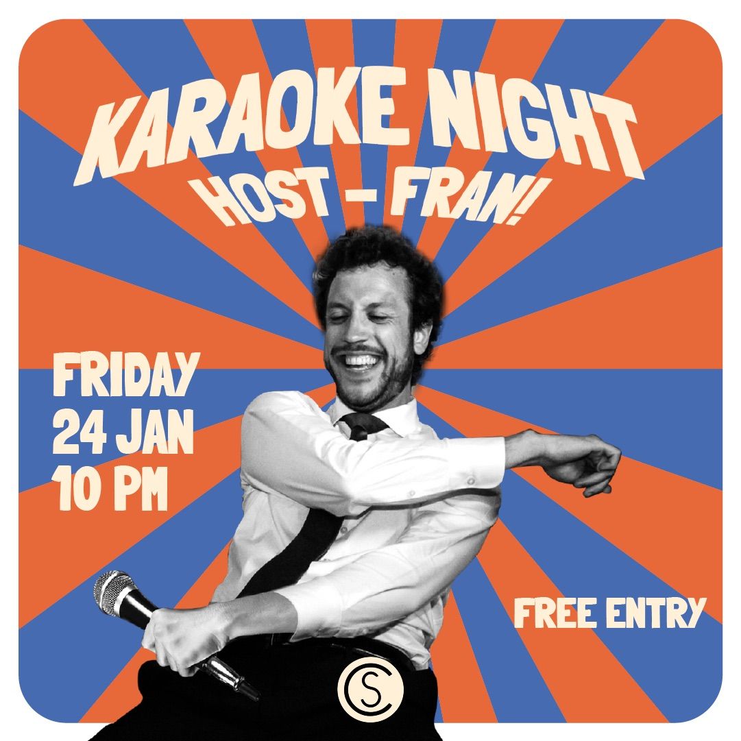 KARAOKE NIGHT - HOSTED BY FRAN!