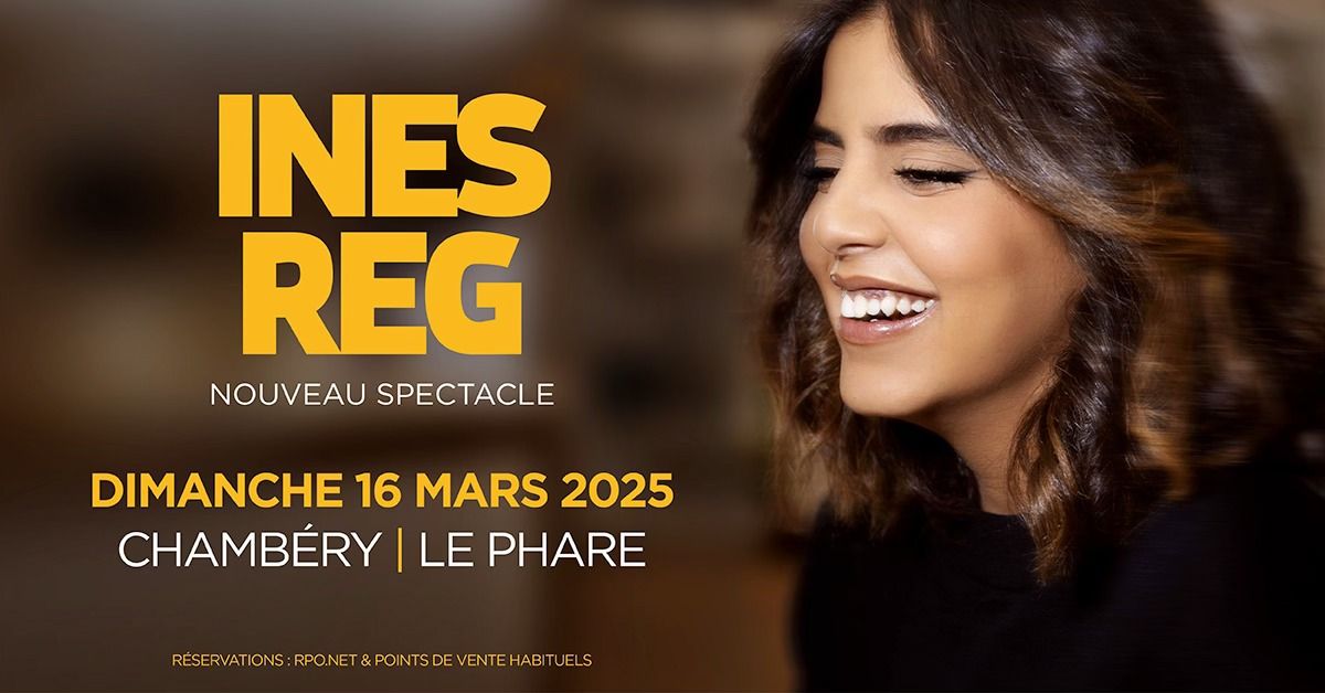 INES REG \u2022 Le Phare, Chamb\u00e9ry \u2022 16 mars 2025