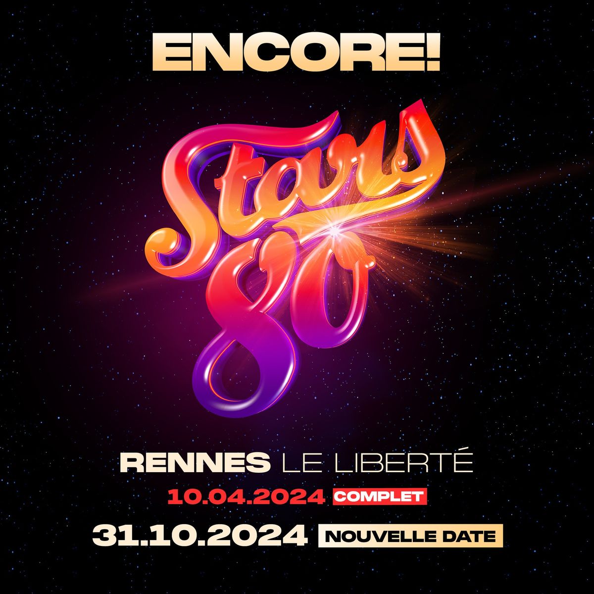 STARS 80 - ENCORE ! \u2022 31\/10\/2024 \u2022 Le Libert\u00e9, Rennes