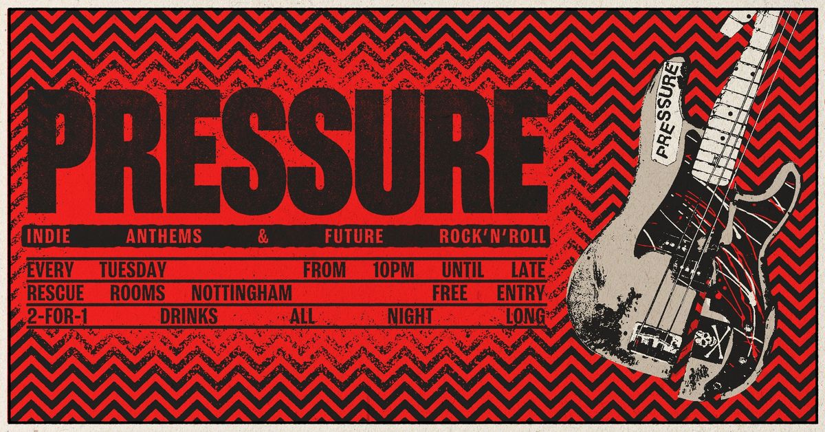 Pressure Tuesdays \u2014 Indie Anthems & Future Rock'n'Roll at Rescue Rooms!