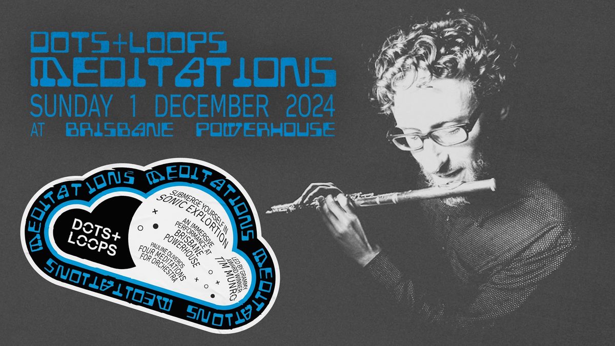 Dots+Loops MEDITATIONS