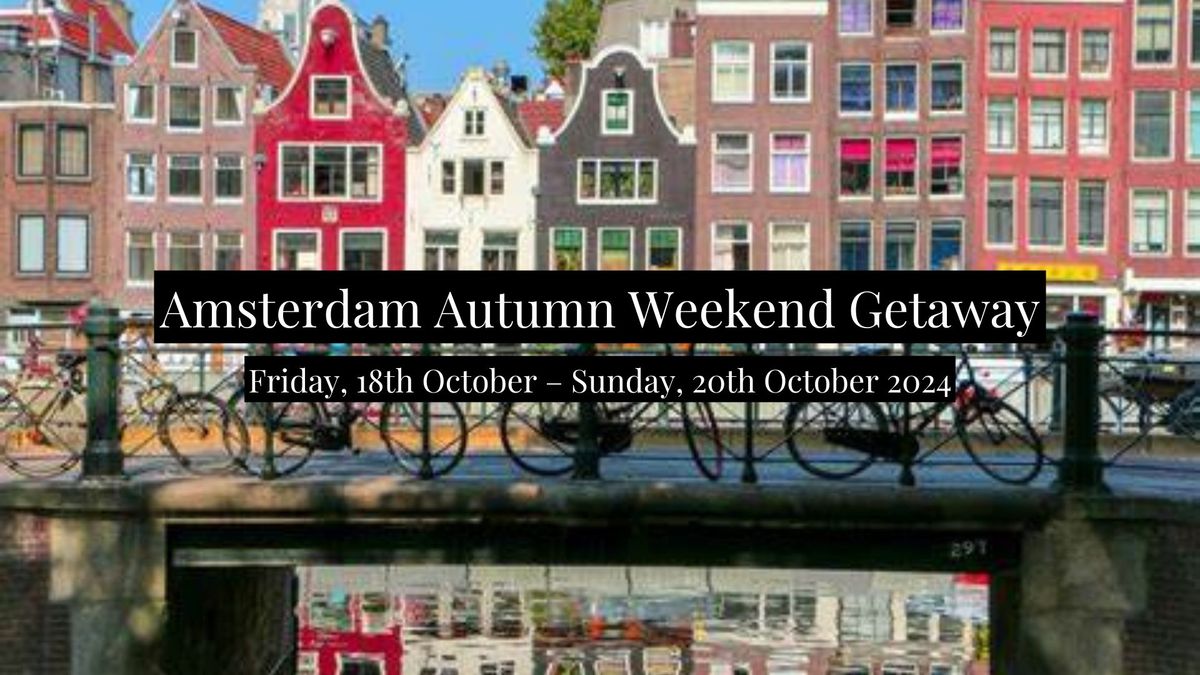 Amsterdam Autumn Weekend Getaway