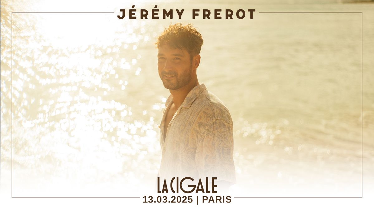 JEREMY FREROT en concert \u00e0 la Cigale 