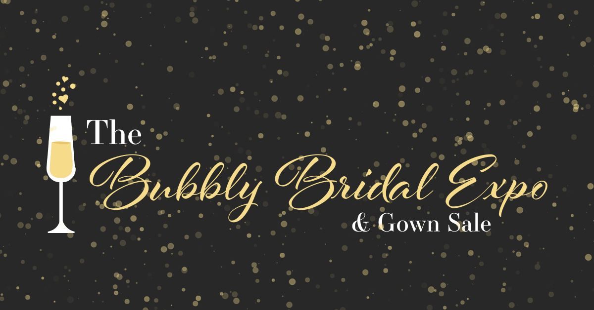 7th Annual Bubbly Bridal Expo & Gown Sale! 