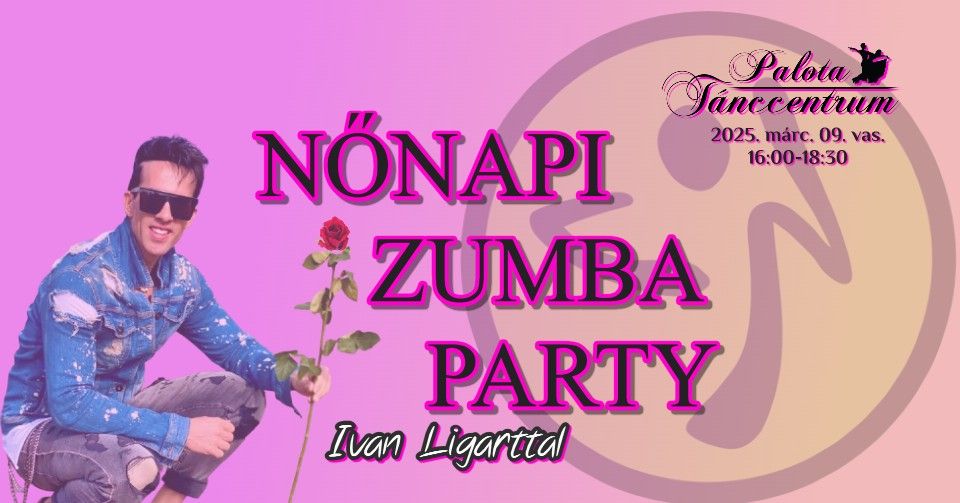 N\u0151napi Zumba Party - Ivan Ligarttal - Palota T\u00e1nccentrum