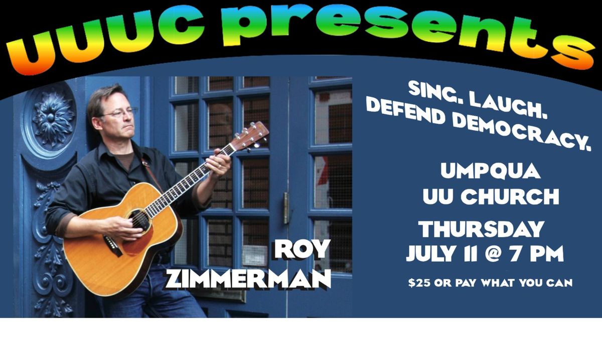 UUUC presents Roy Zimmerman - Political\/Social Musical Satire, in Roseburg July 11