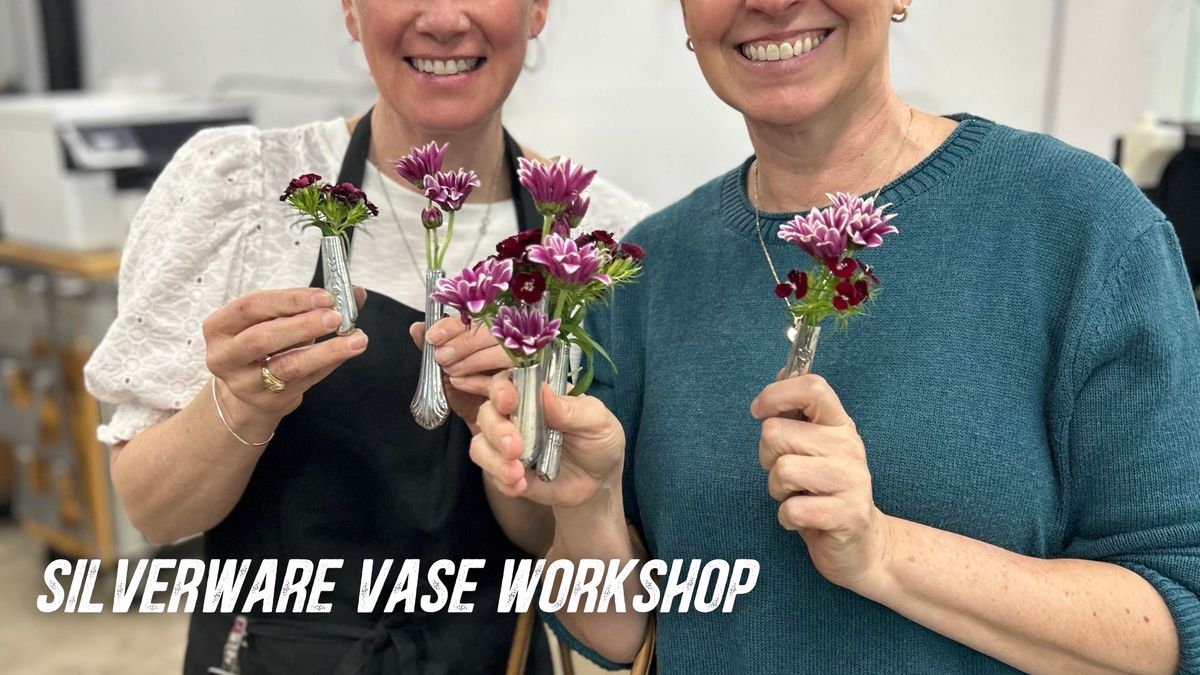 Silverware Vase Workshop