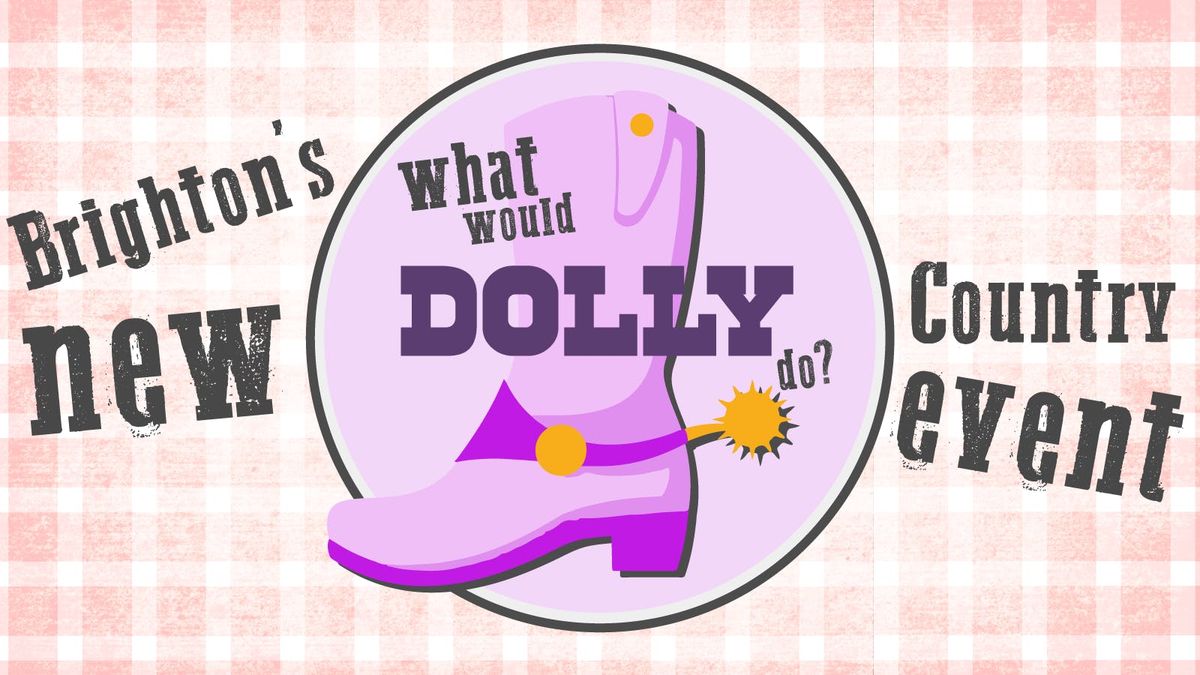 What Would Dolly Do? Brighton's New Country Event! \ud83e\udd20