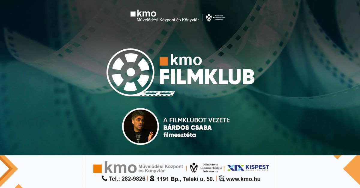 KMO FILMKLUB - B\u00e1rdos Csaba Filmeszt\u00e9t\u00e1val