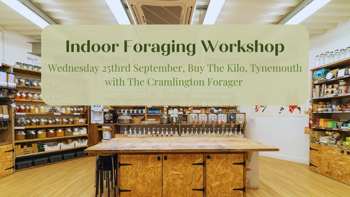 Autumn Indoor Foraging Workshop @ Buy The Kilo