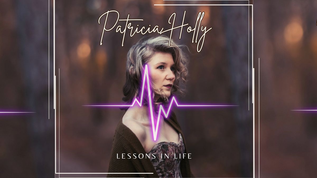 Patricia Holly - Album Release "Lessons in Life"