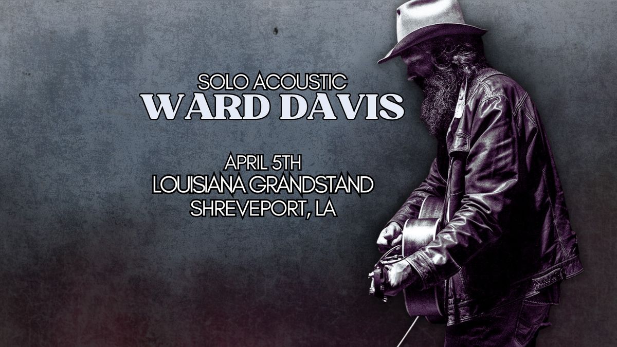 Ward Davis | Louisiana Grandstand | Shreveport, LA