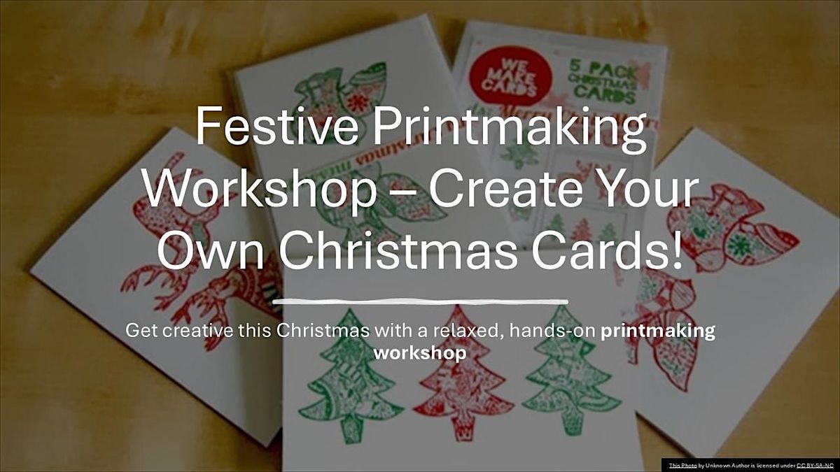 Festive Printmaking Workshop \u2013 Create Your Own Christmas Cards! (Bury)