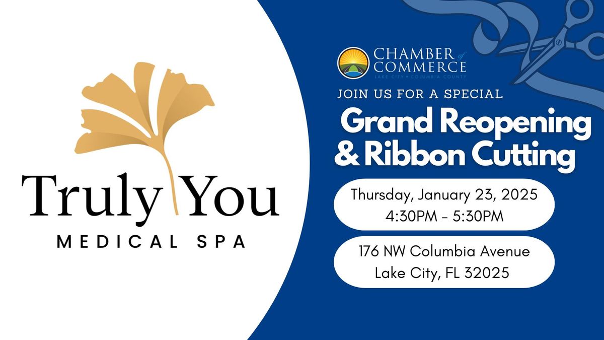 Truly You Med Spa and Surgery Center: Grand Reopening and Ribbon Cutting