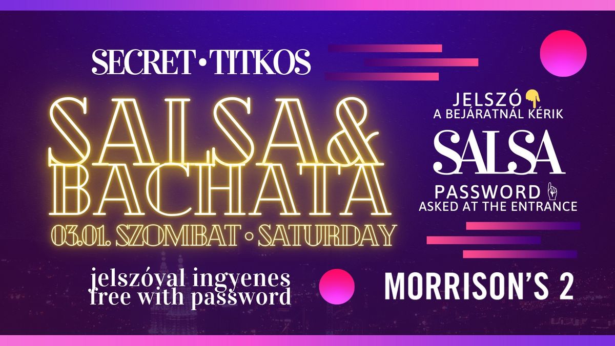 \ud83d\udc83 Salsa-Bachata jelsz\u00f3-password party \ud83d\udd7a szombat-Saturday - Morrison's 2 \u00d7 ingyenes-free \u2764\ufe0f