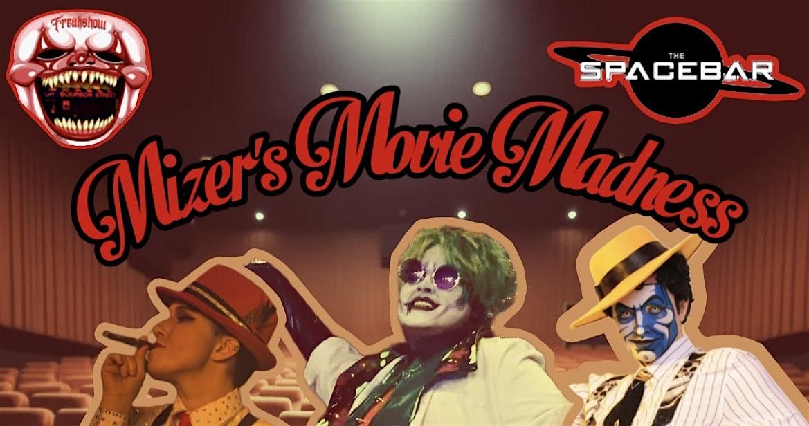 FREAKSHOW presents: Mizer\u2019s Movie Madness