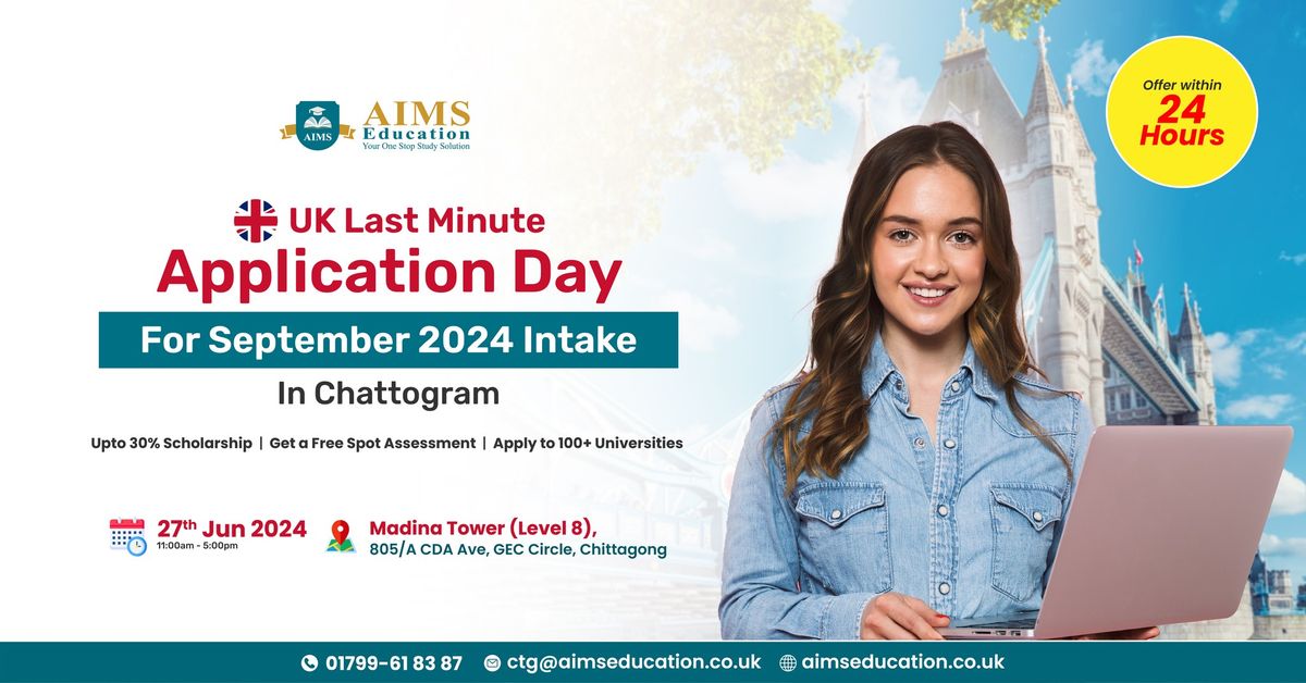 UK Last Minute Application Day for the September 2024 Intake in Chattogram