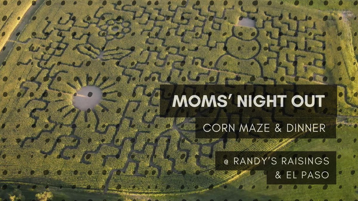 Moms' Night Out: Corn Maze & Dinner