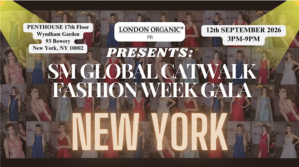 SM GLOBAL Fashion Week Gala & Designer Showcase (NEW YORK) - Sept 12th 2026