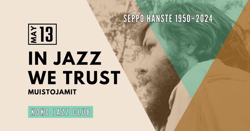 In Jazz We Trust - Seppo Hanste 1950-2024 muistojamit