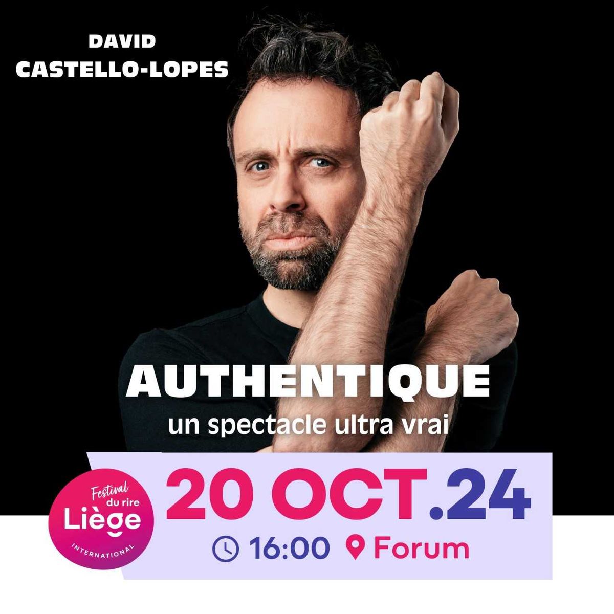 DAVID CASTELLO-LOPES "AUTHENTIQUE" - FESTIVAL INTERNATIONAL DU RIRE DE LIEGE