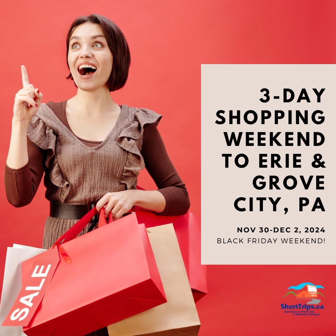 3-Day Shopping Weekend to Erie & Grove City, PA