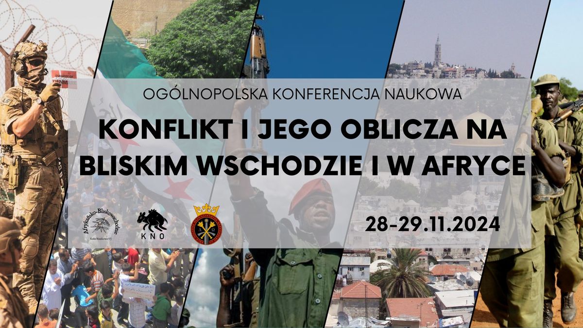 \u201eKonflikt i jego oblicza na Bliskim Wschodzie i w Afryce\u201d - Og\u00f3lnopolska Konferencja Naukowa